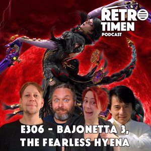E306 - Bajonetta 3, The Fearless Hyena