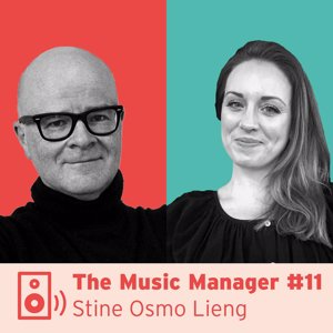 The Music Manager #11: Stine Osmo Lieng