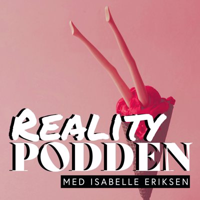 Realitypodden med Isabelle Eriksen & Erik Sæter