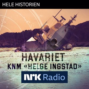 I NRK Radio: Havariet KNM "Helge Ingstad"