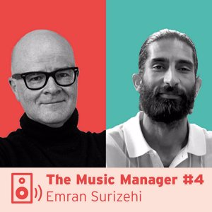 The Music Manager #4: Emran Surizehi