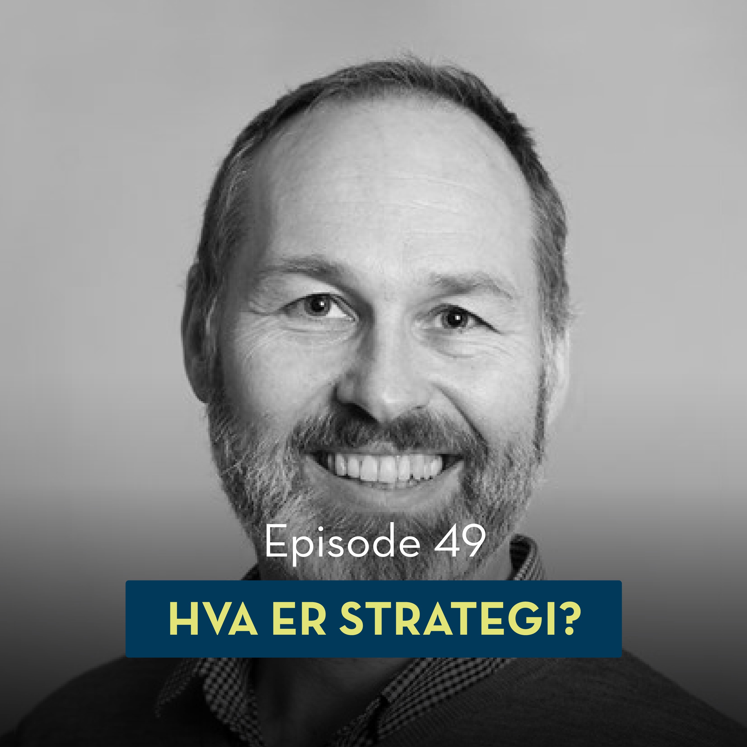 49: Hva Er EGENTLIG Strategi, Med Lasse Lien | Lederskap – NHHs Podkast ...