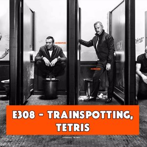E308 - Trainspotting, Tetris