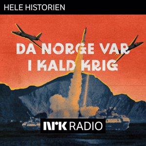 I NRK Radio: Da Norge var i kald krig