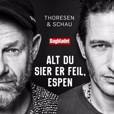 Alt du sier er feil, Espen - med Kristopher Schau & Espen Thoresen