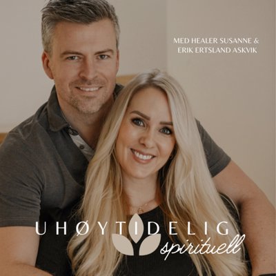 Uhøytidelig spirituell - Healer Susanne og Erik Ertsland Askvik 