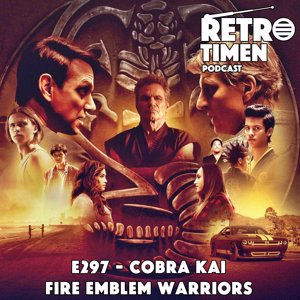 E297 - Cobra Kai, Fire Emblem Warriors