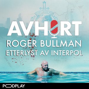 Roger Bullman: Etterlyst av Interpol Del 1: Drapet