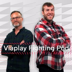 Viaplay Fighting Pod: Episode 33