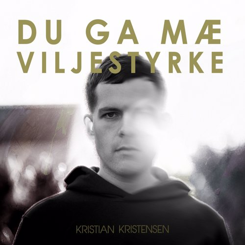 Du Ga Mæ Viljestyrke - Kristian Kristensen