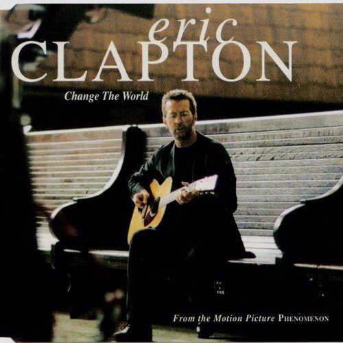 Change The World - Eric Clapton