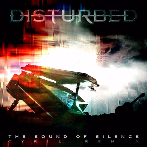 The Sound Of Silence (Cyril Remix) - Disturbed