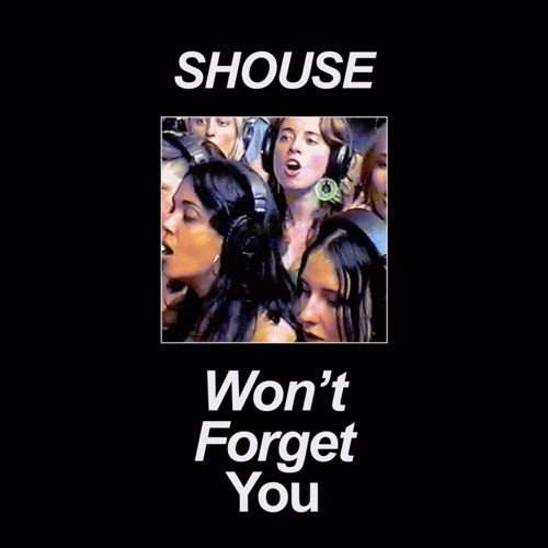 Won't Forget You - SHOUSE