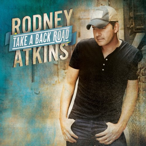 Take a Back Road - Rodney Atkins
