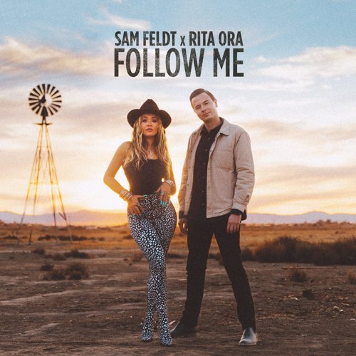 Follow Me - Sam Feldt & Rita Ora