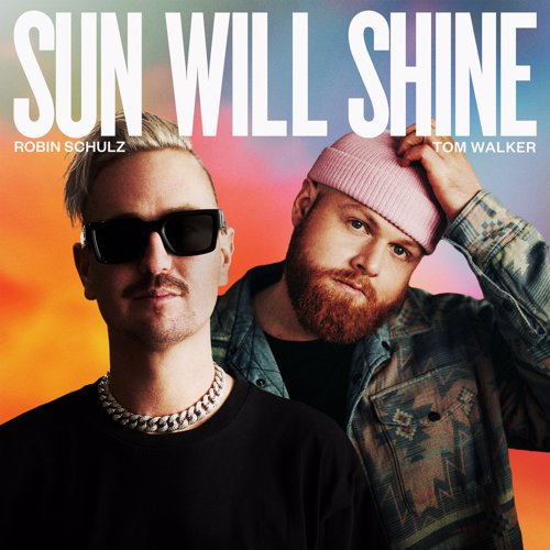 Sun Will Shine - Robin Schulz & Tom Walker