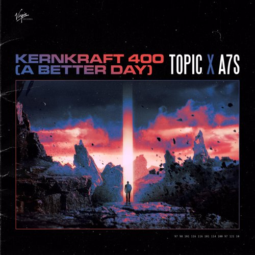 Kernkraft 400 (A Better Day) - Topic & A7S