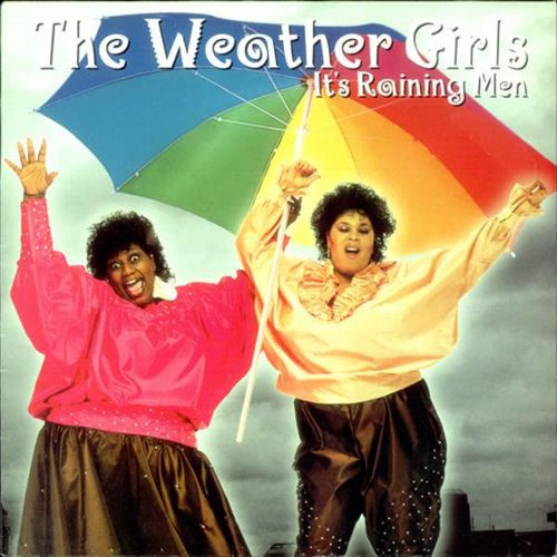 It's Raining Men - The Weather Girls