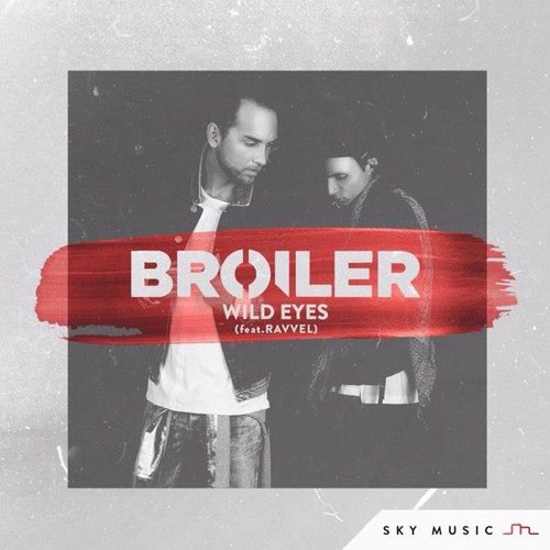 Wild Eyes - Broiler feat. RAVVEL