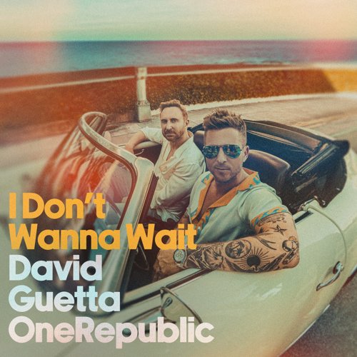 I Don't Wanna Wait - David Guetta & OneRepublic