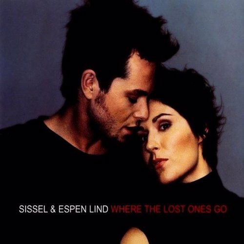 Where The Lost Ones Go - Sissel & Espen Lind